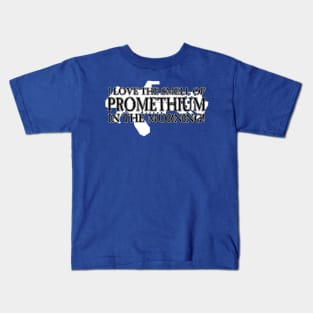 I Love the Smell of Promethium in the Morning! Kids T-Shirt